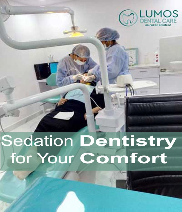 Sedation Dentistry for Your Comfort